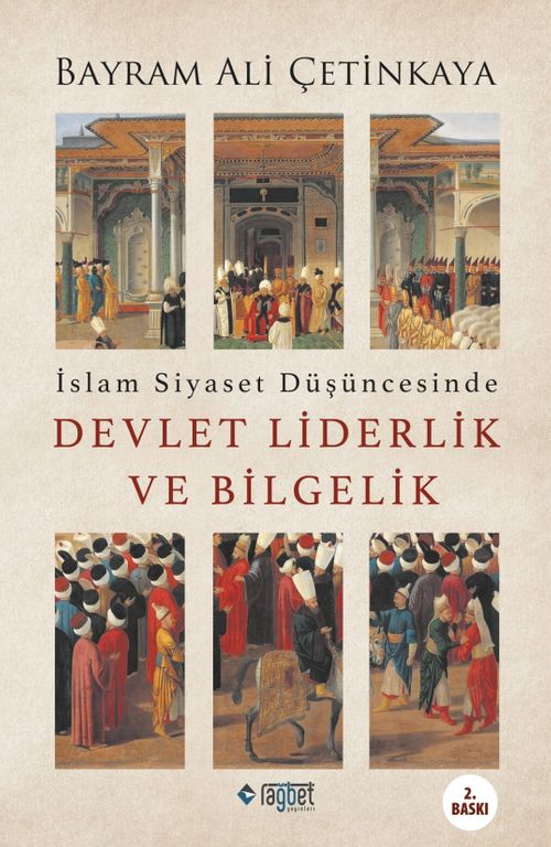 İslam Siyaset Düşüncesinde Devlet Liderlik ve Bilgelik