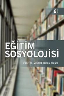 Eğitim Sosyolojisi / Dr. Mehmet Devrim Topses