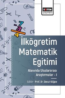İlköğretim Matematik Eğitimi Alanında Uluslararası Arastırmalar I