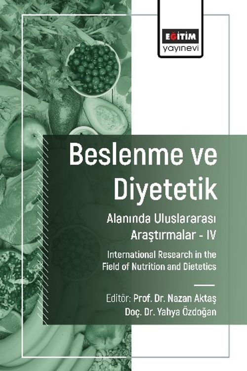 Beslenme ve Diyetetik Alanında Uluslararası Araştırmalar IV