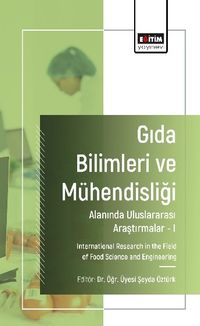 Gıda Bilimleri ve Mühendisliği Alanında Uluslararası Araştırmalar 1
