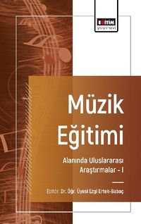 Müzik Eğitimi Alanında Uluslararası Araştırmalar I