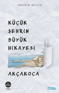 Küçük Şehrin Büyük Hikayesi Akçakoca