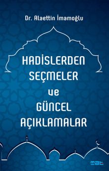 Hadislerden Seçmeler ve Güncel Açıklamalar