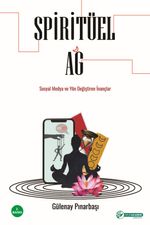 Spiritüel Ağ & Sosyal Medya ve Yön Değiştiren İnançlar