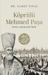 K&ouml;pr&uuml;l&uuml; Mehmed Paşa & Devlete Adanmış Bir &Ouml;m&uuml;r