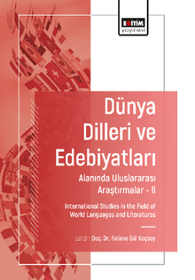 Dünya Dilleri ve Edebiyatları Alanında Uluslararası Araştırmalar-II  /  International Studies in the Field of World Languages and Literatures