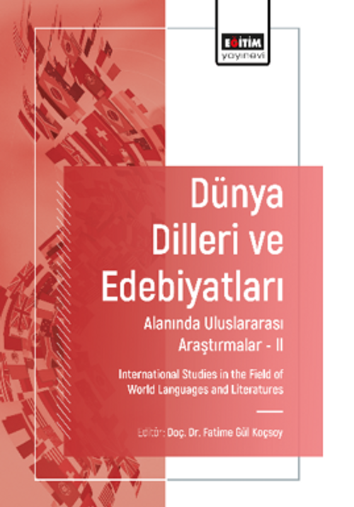 Dünya Dilleri ve Edebiyatları Alanında Uluslararası Araştırmalar-II  /  International Studies in the Field of World Languages and Literatures
