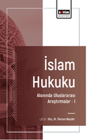 İslam Hukuku Alanında Uluslararası Araştırmalar –I