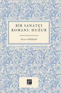 Bir Sanatçı Romanı Huzur