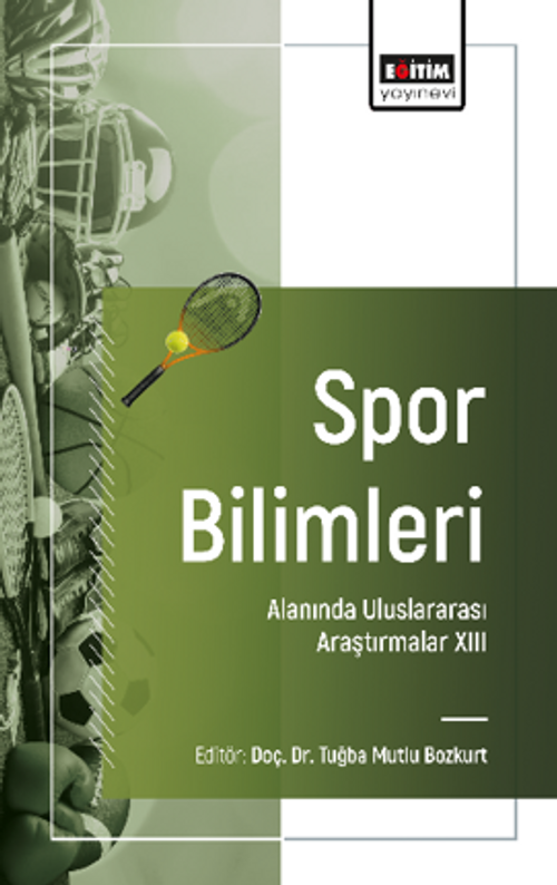 Spor Bilimleri Alanında Uluslararası Araştırmalar -XIII