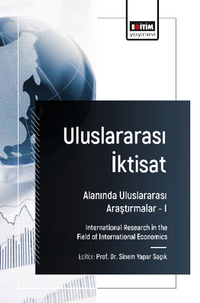 Uluslararası İktisat Alanında Uluslararası Araştırmalar –I / International Research in the Field of International Economics