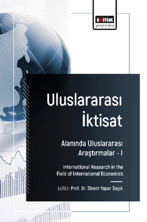Uluslararası İktisat Alanında Uluslararası Araştırmalar –I / International Research in the Field of International Economics