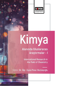 Kimya Alanında Uluslararası Araştırmalar-I / International Research in the Field of Chemistry