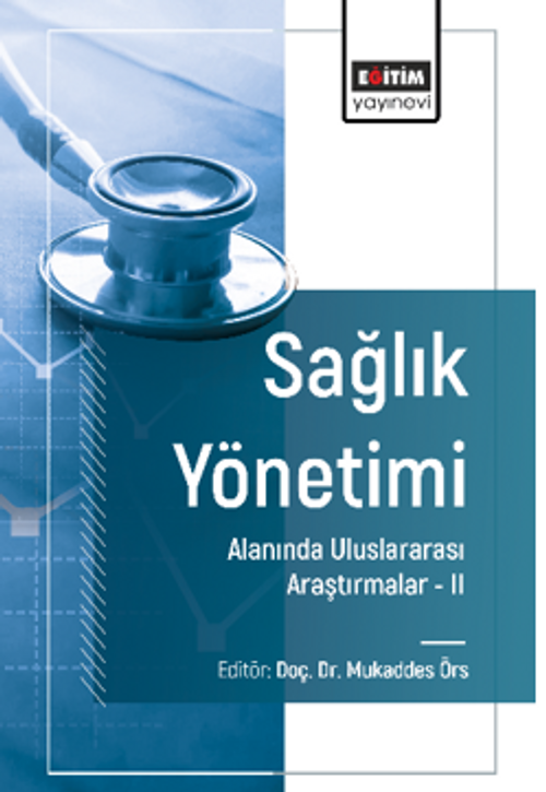 Sağlık Yönetimi Alanında Uluslararası Araştırmalar –II