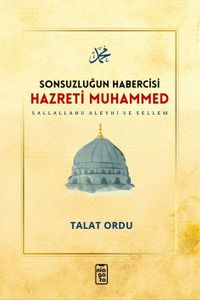 Sonsuzluğun Habercisi & Hazreti Muhammed