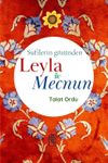 Sufilerin G&ouml;z&uuml;nden Leyla İle Mecnun