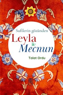 Sufilerin Gözünden Leyla İle Mecnun