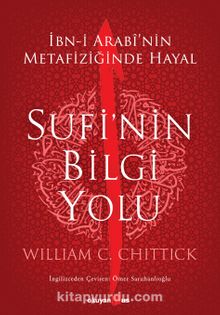 Sufi’nin Bilgi Yolu - William C. Chittick