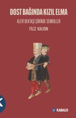 Dost Bağında Kızıl Elma & Alevi Bektaşi Şiirinde Semboller 