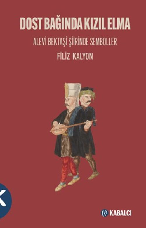 Dost Bağında Kızıl Elma & Alevi Bektaşi Şiirinde Semboller 