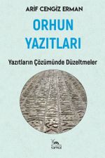 Orhun Yazıtları & Yazıtların Çözümünde Düzeltmeler