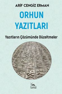 Orhun Yazıtları & Yazıtların Çözümünde Düzeltmeler