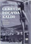 &Ccedil;eketim Fo&ccedil;a'da Kaldı & Fo&ccedil;a'nın Unutulmaz Hikayeleri
