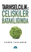 Tarihselcilik: &Ccedil;elişkiler Bataklığında