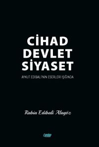Cihad Devlet Siyaset & Aykut Edibali’nin Işığında