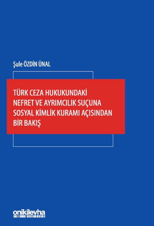 Türk Ceza Hukukundaki Nefret ve Ayrımcılık Suçuna Sosyal Kimlik Kuramı Açısından Bir Bakış