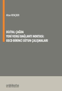 Dijital Çağda Yeni Vergi Bağlantı Noktası: OECD Birinci Sütun Çalışmaları