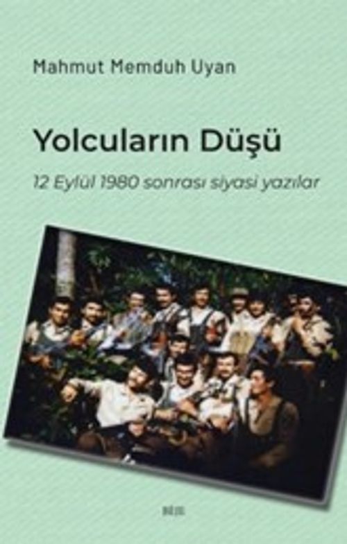 Yolcuların Düşü & 12 Eylül 1980 Sonrası Siyasi Yazılar