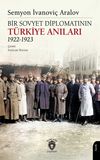 Bir Sovyet Diplomatının T&uuml;rkiye Anıları 1922-1923