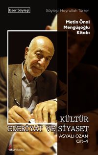 Kültür Edebiyat ve Siyaset / Asyalı Ozan Cilt-4