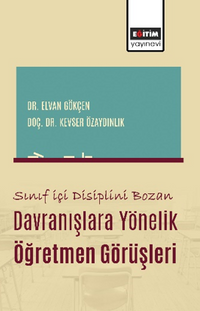 Sınıf İçi Disiplini Bozan Davranışlara Yönelik Öğretmen Görüşleri