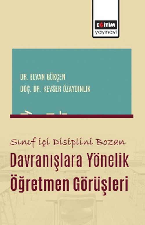 Sınıf İçi Disiplini Bozan Davranışlara Yönelik Öğretmen Görüşleri