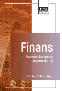 Finans Alanında Uluslararası Araştırmalar –II