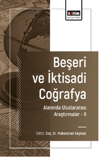 Beşeri ve İktisadi Coğrafya Alanında Uluslararası Araştırmalar –II