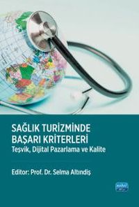 Sağlık Turizminde Başarı Kriterleri & Teşvik, Dijital Pazarlama ve Kalite