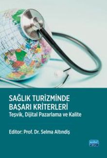 Sağlık Turizminde Başarı Kriterleri & Teşvik, Dijital Pazarlama ve Kalite