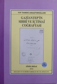 Gaziantepin Sıhhi ve İçtimai Coğrafyası (Kod: 11-A-39)
