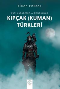 Batı Karadeniz ve Zonguldak Kıpçak (Kuman) Türkleri 