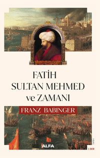 Fatih Sultan Mehmed ve Zamanı