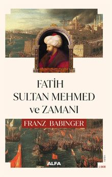 Fatih Sultan Mehmed ve Zamanı