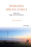Bozkırda Bir Selanikli & Bozkırdan Doğa ve Direniş &Ouml;yk&uuml;leri