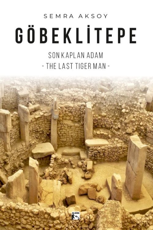 Göbeklitepe Son Kaplan Adam & The Last Tiger Man