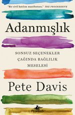 Adanmışlık & Sonsuz Seçenekler Çağında Bağlılık Meselesi