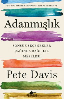 Adanmışlık & Sonsuz Seçenekler Çağında Bağlılık Meselesi