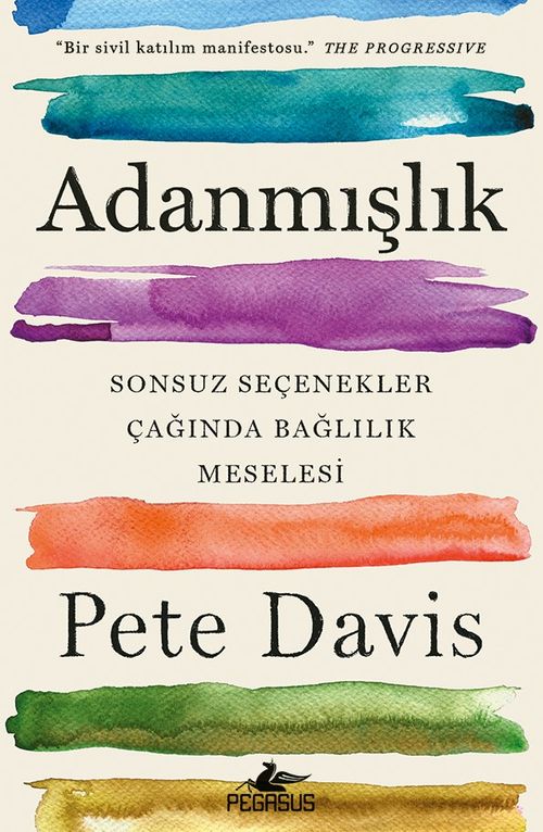 Adanmışlık & Sonsuz Seçenekler Çağında Bağlılık Meselesi